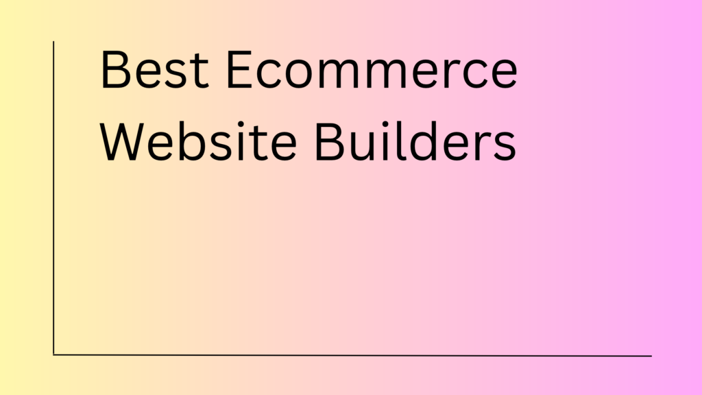 Best Ecommerce Website Builders