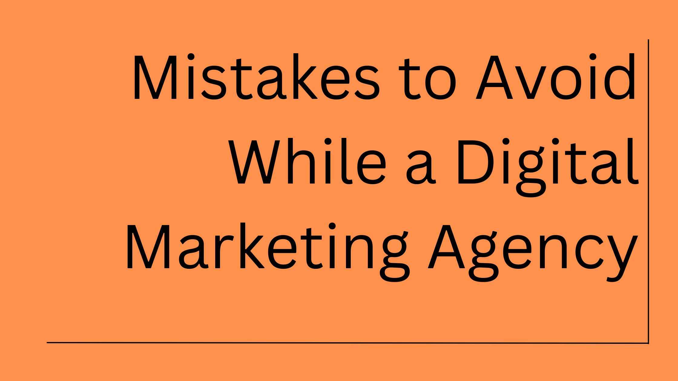 Mistakes to Avoid While Hiring a Digital Marketing Agency