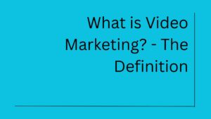 What is Video Marketing?