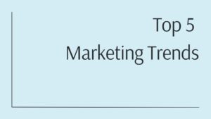 Top 5 Recent Digital Marketing Trends