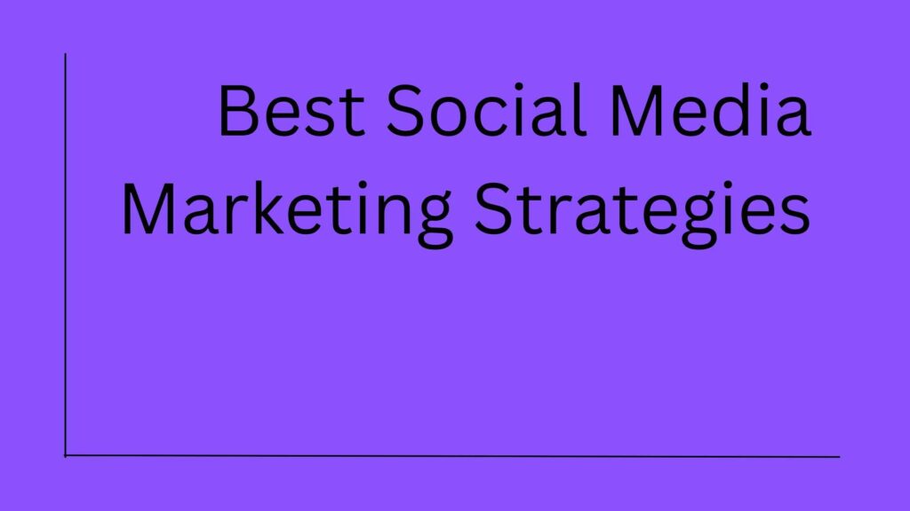 10 Best Social Media Marketing Strategies