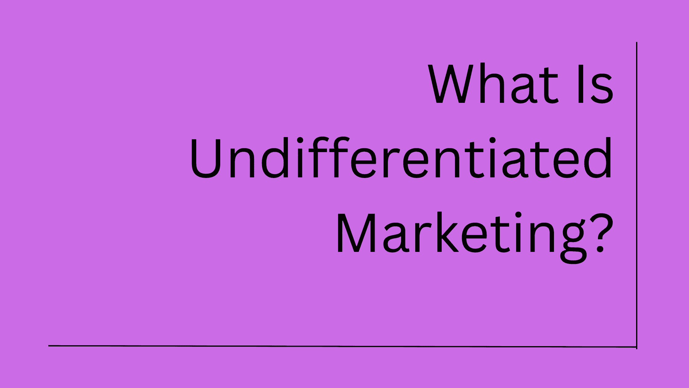 Undifferentiated marketing