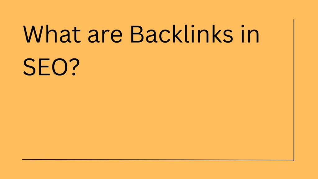 What are Backlinks in SEO?