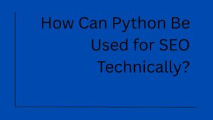 How Can Python Be Used for SEO?