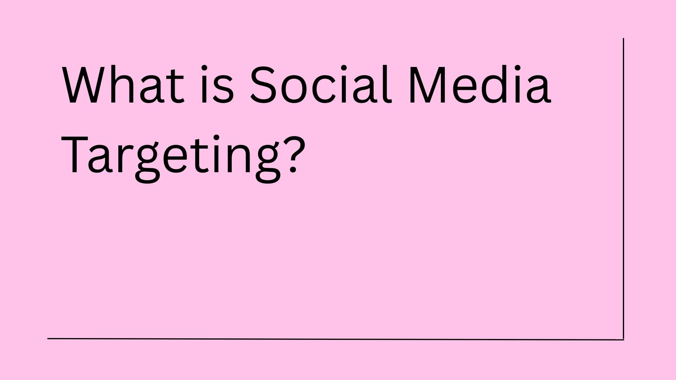 Social Media Targeting