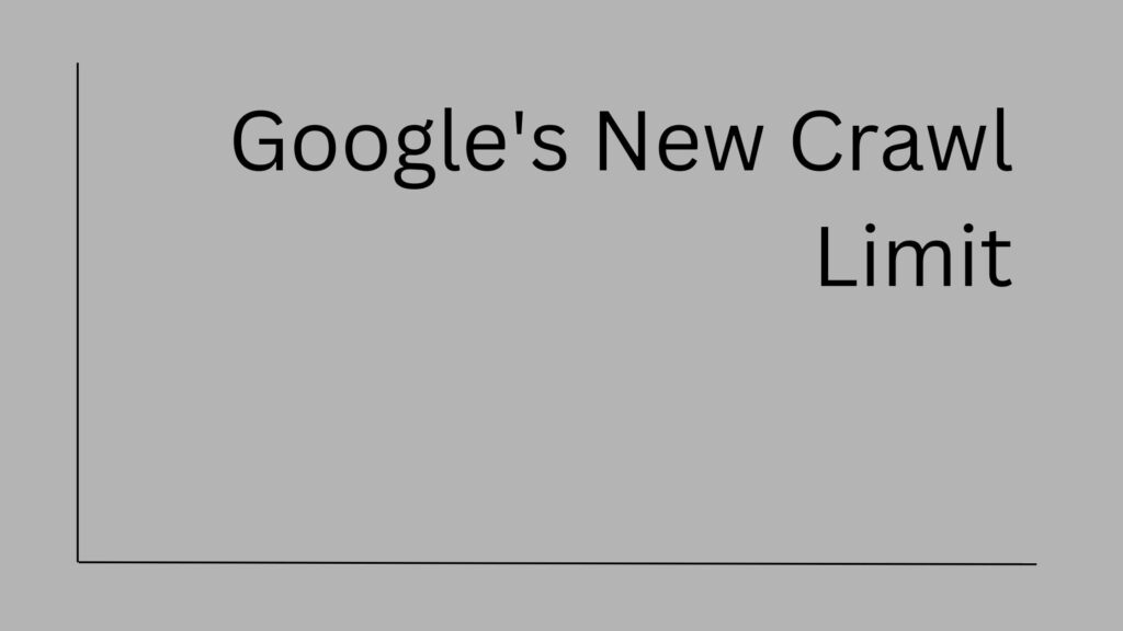 Google's New SEO Crawl Limit