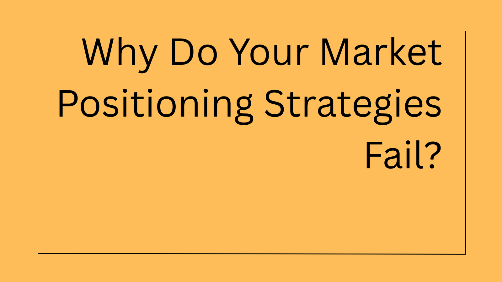 Why Do Most Market Positioning Strategies Fail