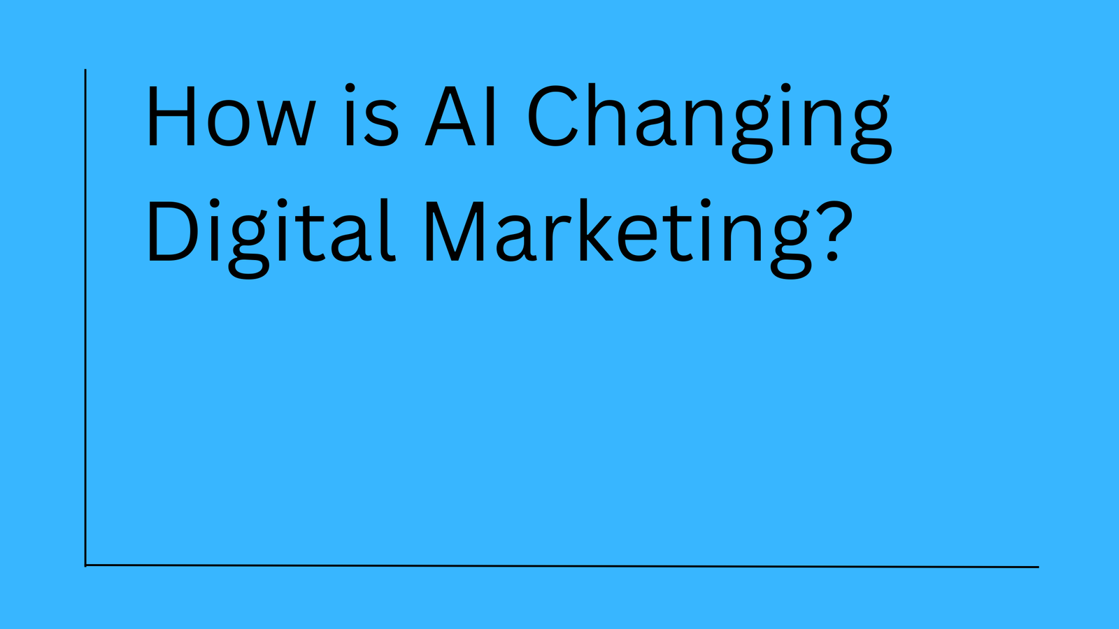 How is artificial intelligence (AI) Changing Digital Marketing